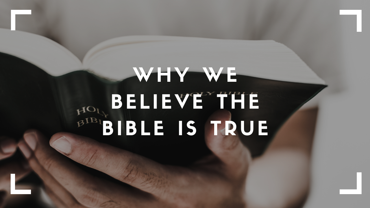 Why We Believe the Bible is True - Sent Church