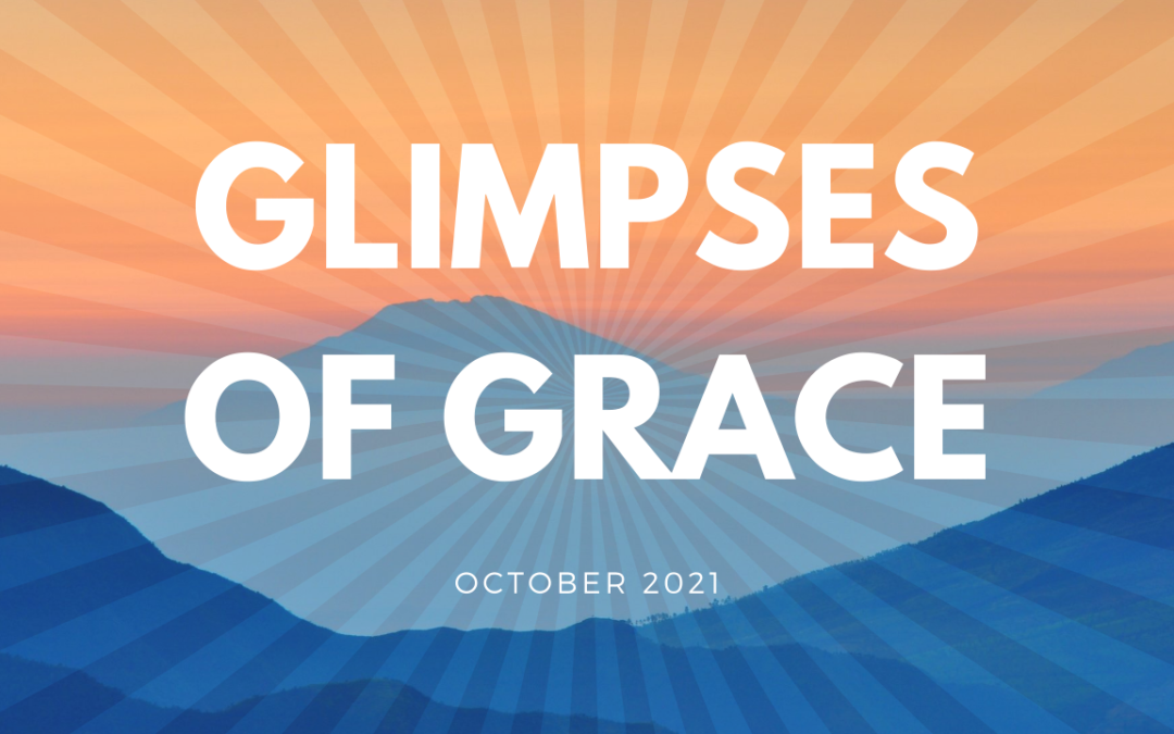 Glimpses of Grace – October 2021