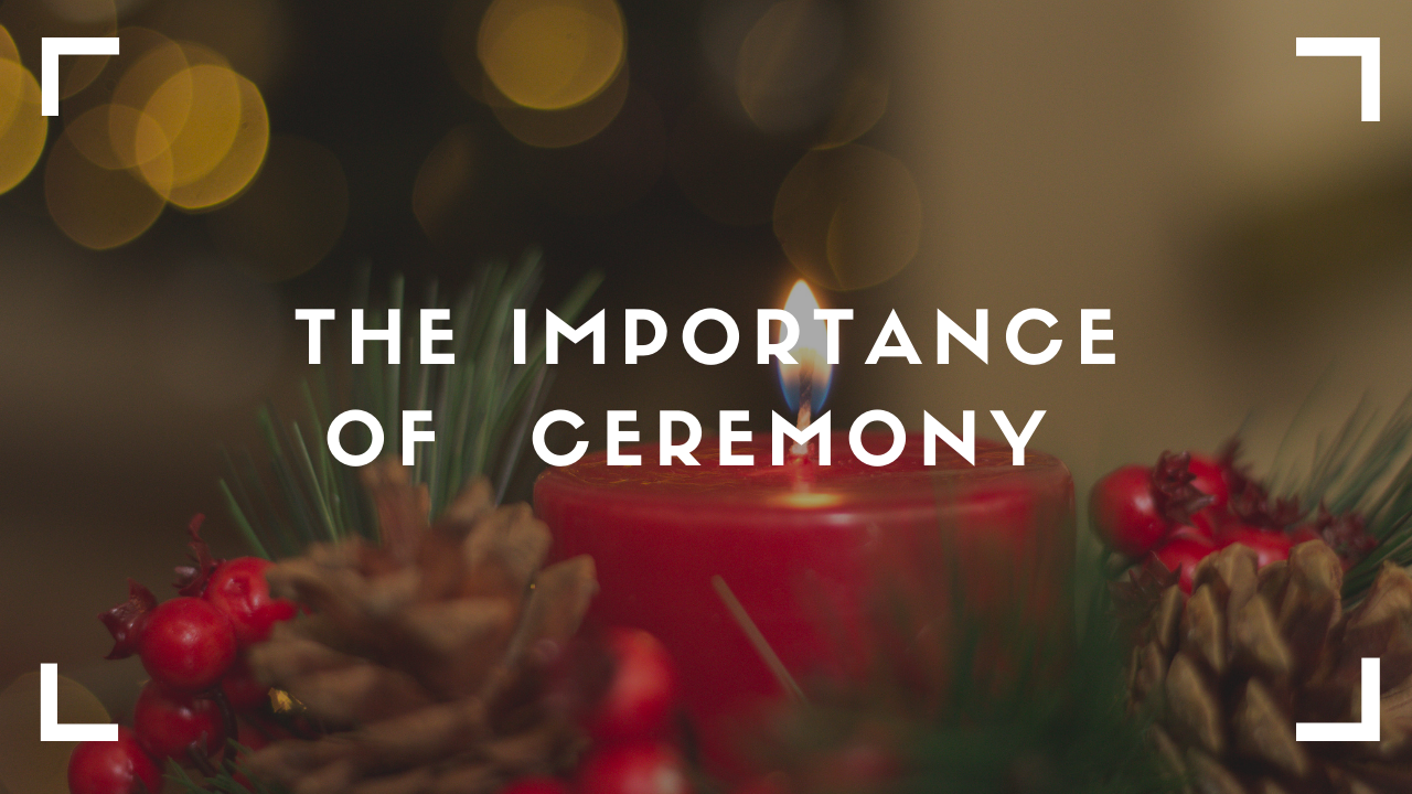 the-importance-of-ceremony-sent-church